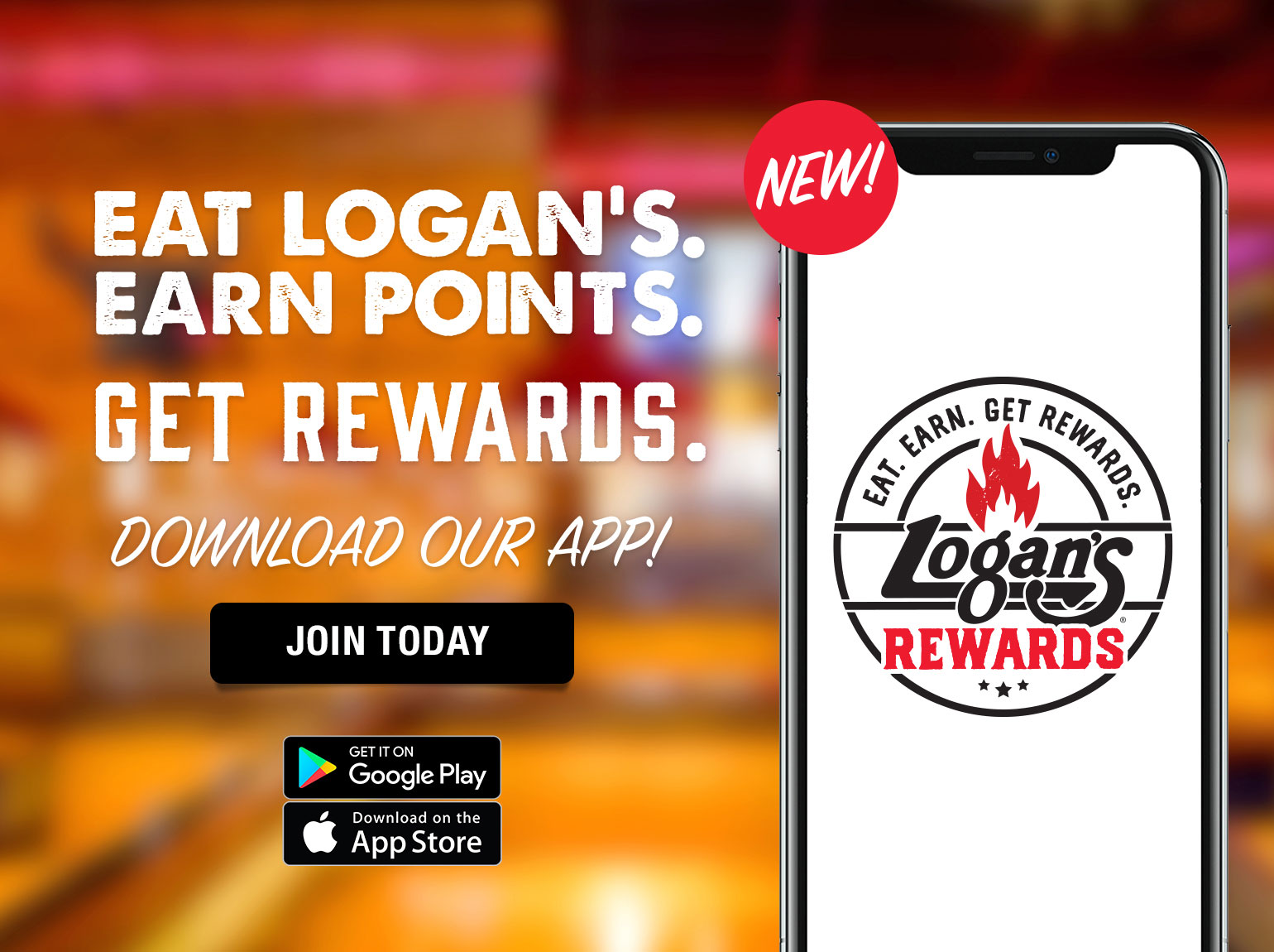 Eat Logan's. Earn Points. Get Rewards. Download our app!