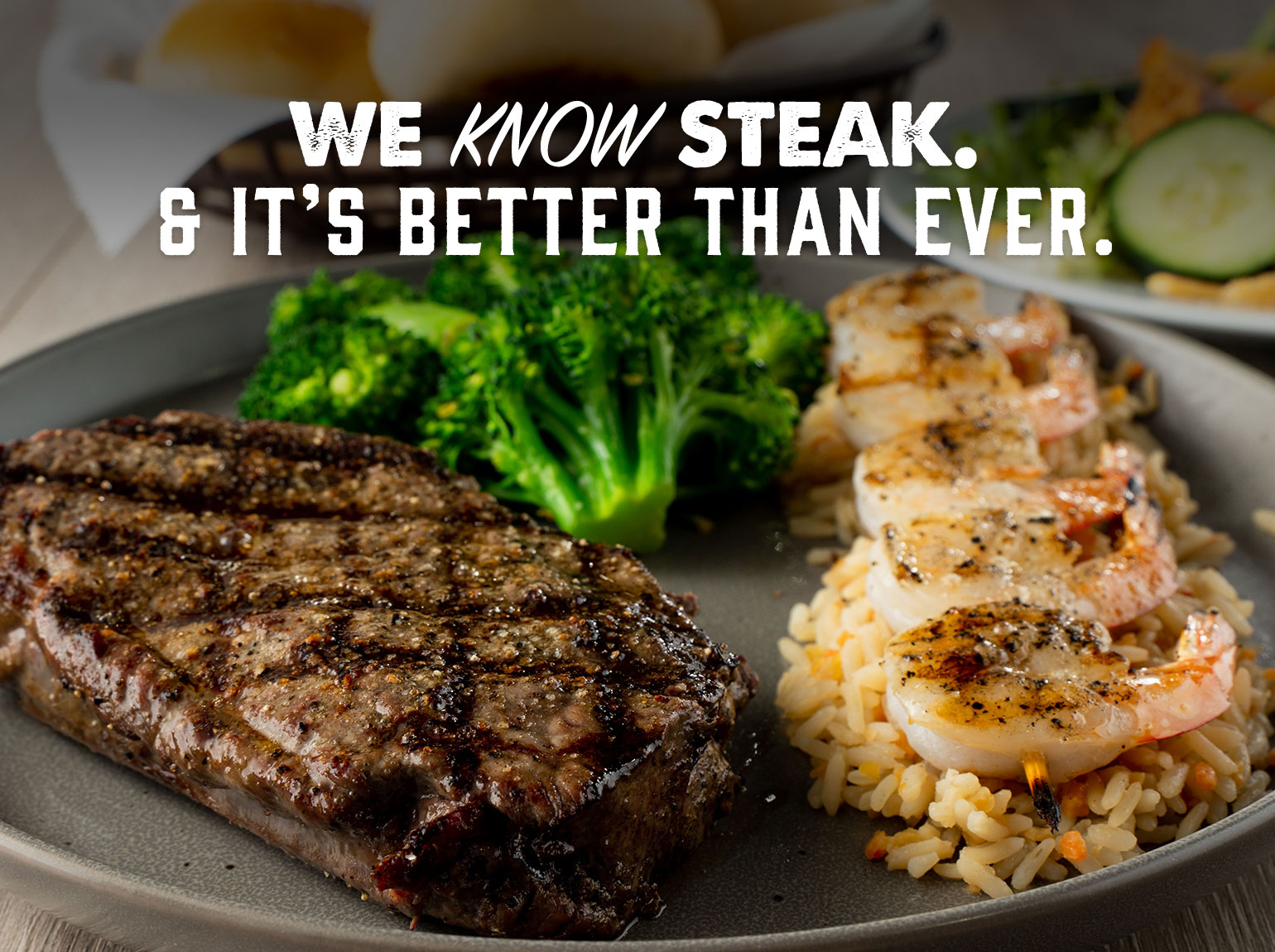 We know steak. & it's better than ever. Order Now